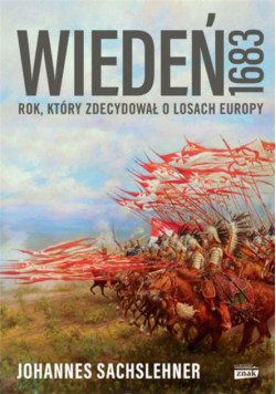 Wiedeń 1683. Rok, który zdecydował o losach Europy