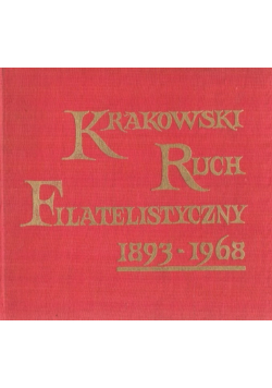 Krakowski ruch filatelistyczny 1893-1968