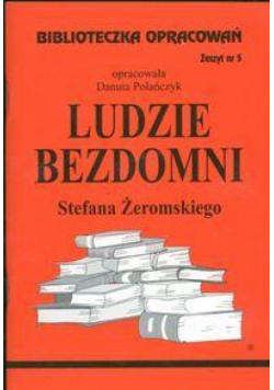 Biblioteczka opracowań nr 005 Ludzie Bezdomni