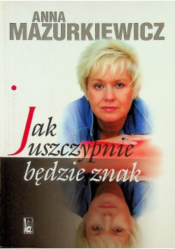 Jak uszczypnie będzie znak