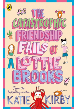 The Catastrophic Friendship Fails of Lottie Brooks