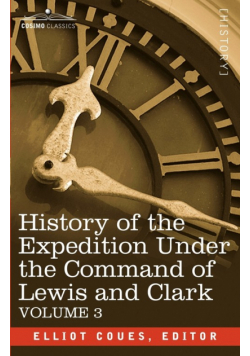 History of the Expedition Under the Command of Lewis and Clark, Vol.3