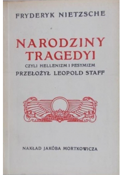 Narodziny tragedyi czyli hellenizm i pesymizm reprint z 1907 r