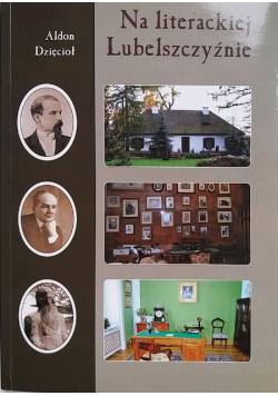 Na literackiej Lubelszczyźnie