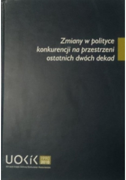 Zmiany w polityce konkurencji na przestrzeni ostatnich dwóch dekad