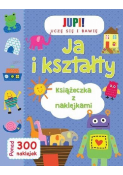 Uczę się i bawię. Ja i kształty