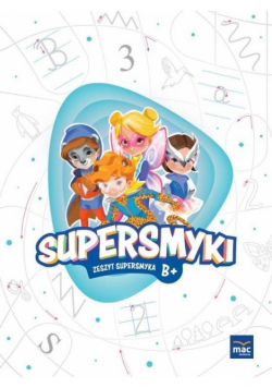 Supersmyki. Poziom B+. Zeszyt Supersmyka MAC