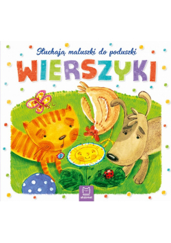 Słuchają maluszki do poduszki. Wierszyki