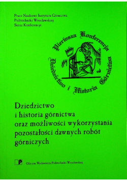 Dziedzictwo i historia górnictwa oraz możliwości wykorzystania pozostałości dawnych robót górniczych