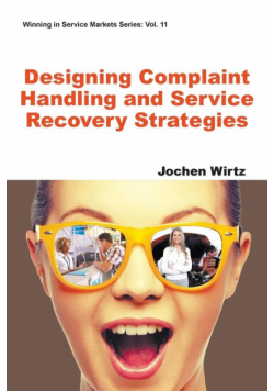 Designing Complaint Handling and Service Recovery Strategies