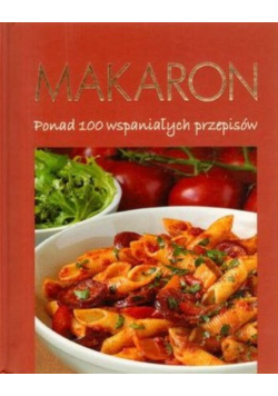 Makaron ponad 100 wspaniałych przepisów