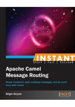Instant Apache Camel Message Routing