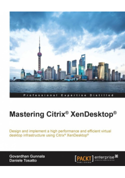 Mastering Citrix XenDesktop
