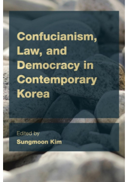 Confucianism, Law, and Democracy in Contemporary Korea