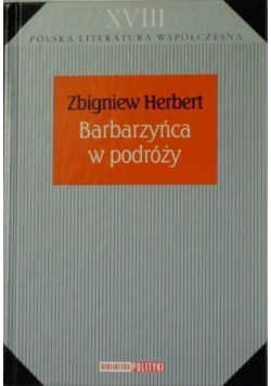 Polska Literatura Współczesna Tom XVIII Barbarzyńca w podróży