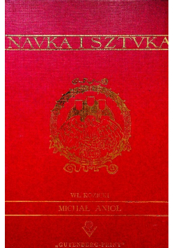 Nauka i sztuka Tom VIII Michał Anioł reprint z 1908 r.