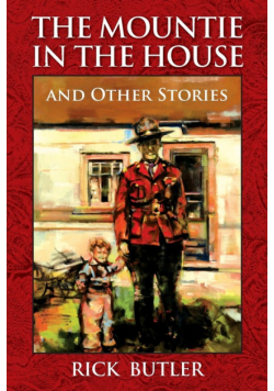 The Mountie in the House and Other Stories