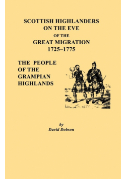 Scottish Highlanders on the Eve of the Great Migration, 1725-1775. the People of the Grampian Highlands