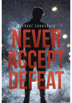 Never Accept Defeat