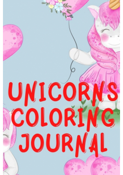 Unicorns Coloring Journal.2 in 1 Stunning Journal for Girls, Contains Coloring Pages with Unicorns.