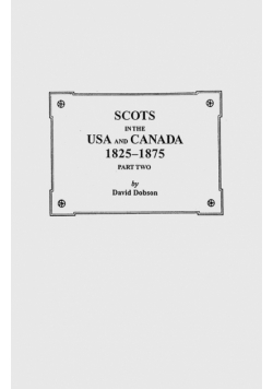Scots in the USA and Canada, 1825-1875. Part Two