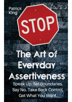 The Art of Everyday Assertiveness