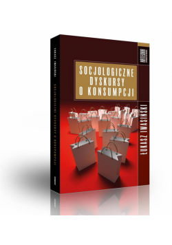 Socjologiczne dyskursy o konsumpcji