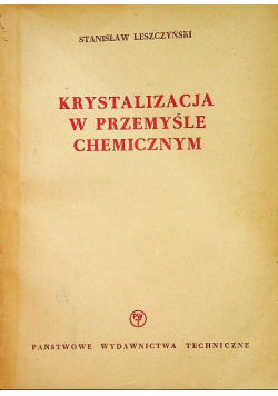 Krystalizacja w przemyśle chemicznym Leszczyński