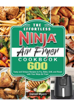 The Effortless Ninja Air Fryer Cookbook