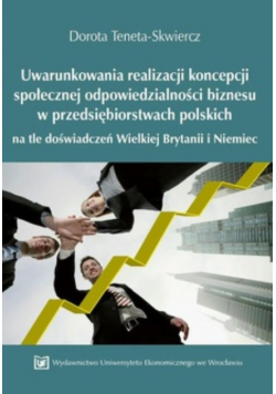 Uwarunkowania realizacji koncepcji społecznej odpowiedzialności biznesu w przedsiębiorstwach polskich