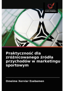Praktyczność dla zróżnicowanego źródła przychodów w marketingu sportowym