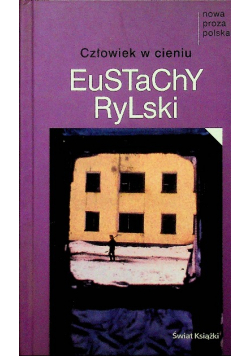 Człowiek w cieniu Eustachy Rylski