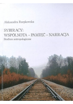 Sybiracy wspólnota pamięć narracja