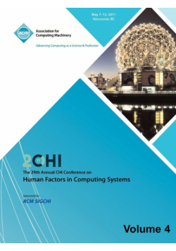 SIGCHI 2011  The 29th Annual CHI Conference on Human Factors in Computing Systems Vol 4