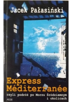 Express Mediterranee czyli podróż po Morzu Śródziemnym i okolicach