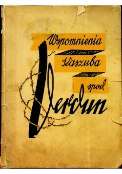 Wspomnienia Kaszuba spod Verdun 1939 r.