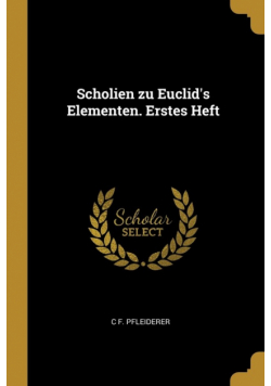 Scholien zu Euclid's Elementen. Erstes Heft