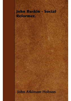 John Ruskin - Social Reformer