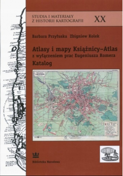 Atlasy i mapy Książnicy Atlas z wyłączeniem prac Eugeniusza Romera Katalog