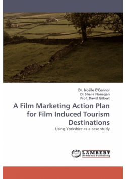 A Film Marketing Action Plan for Film Induced Tourism Destinations