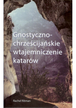 Gnostyczno-chrześcijańskie wtajemniczenie katarów
