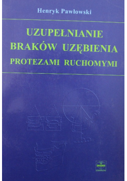 Uzupełnienie Braków Uzębienia Protezami Ruchomymi