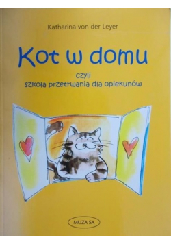 Kot w domu czyli szkoła przetrwania dla opiekunów