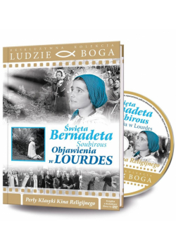 Ludzie Boga. Św. Bernadeta Soubirous.. DVD+książka