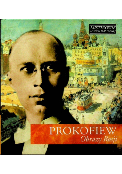Mistrzowie muzyki klasycznej Prokofiew obrazy Rosji z CD