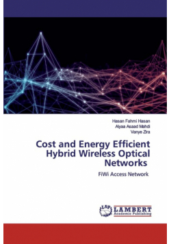 Cost and Energy Efficient Hybrid Wireless Optical Networks