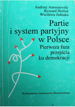Partie i systemy partyjne w Polsce Pierwsza faza przejścia ku demokracji