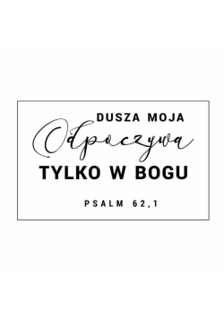Magnes na lodówkę - Dusza moja odpoczywa