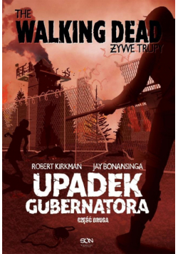 The Walking Dead. Żywe Trupy. Upadek Gubernatora.