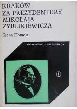 Kraków za prezydentury Mikołaja Zyblikiewicza